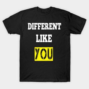 different like you T-Shirt